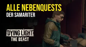 Dying Light The Beast: So findest Du alle Nebenquests
