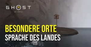 Alle besonderen Orten in Ghost of Yotei finden