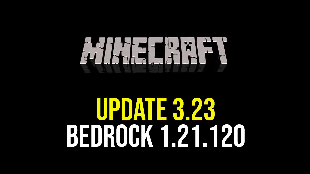 Minecraft Update 3.23 - Patch Notes zu Bedrock 1.21.120