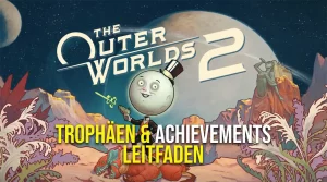 The Outer Worlds 2 Trophäen Leitfaden – Roadmap für 100 %