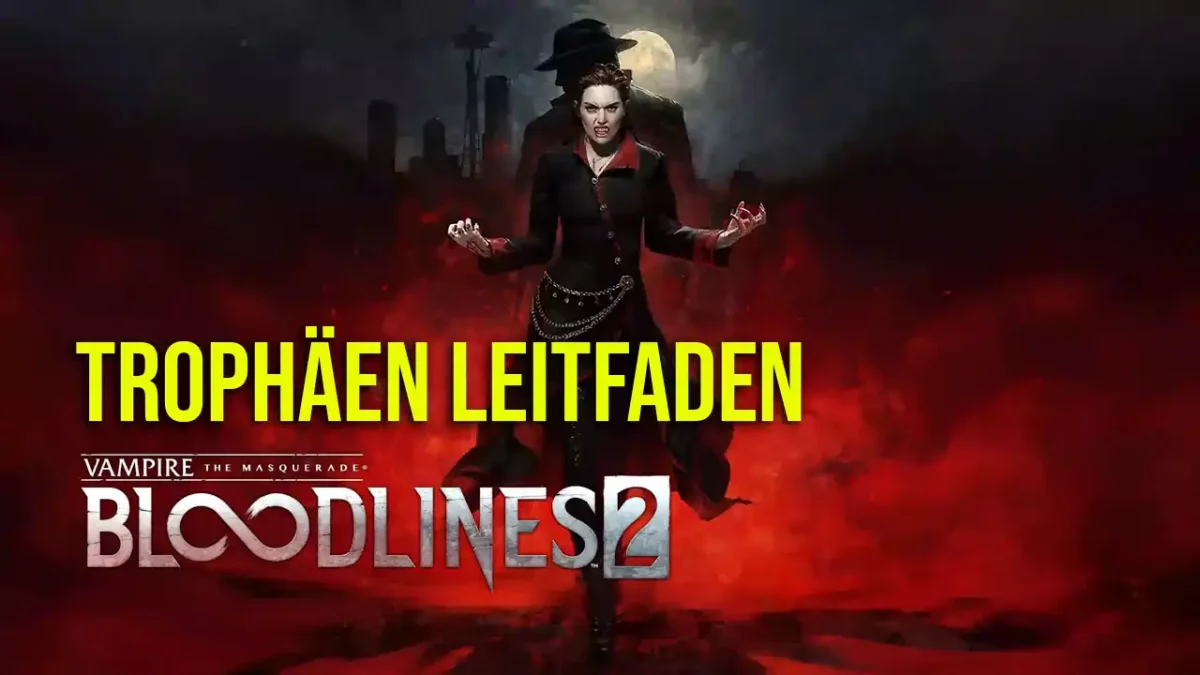 Vampire The Masquerade Bloodlines 2 Trophäen Guide mit allen Erfolgen und Enden