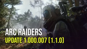 ARC Raiders Update 1.000.007 - Patch 1.1.0 vom 6. November