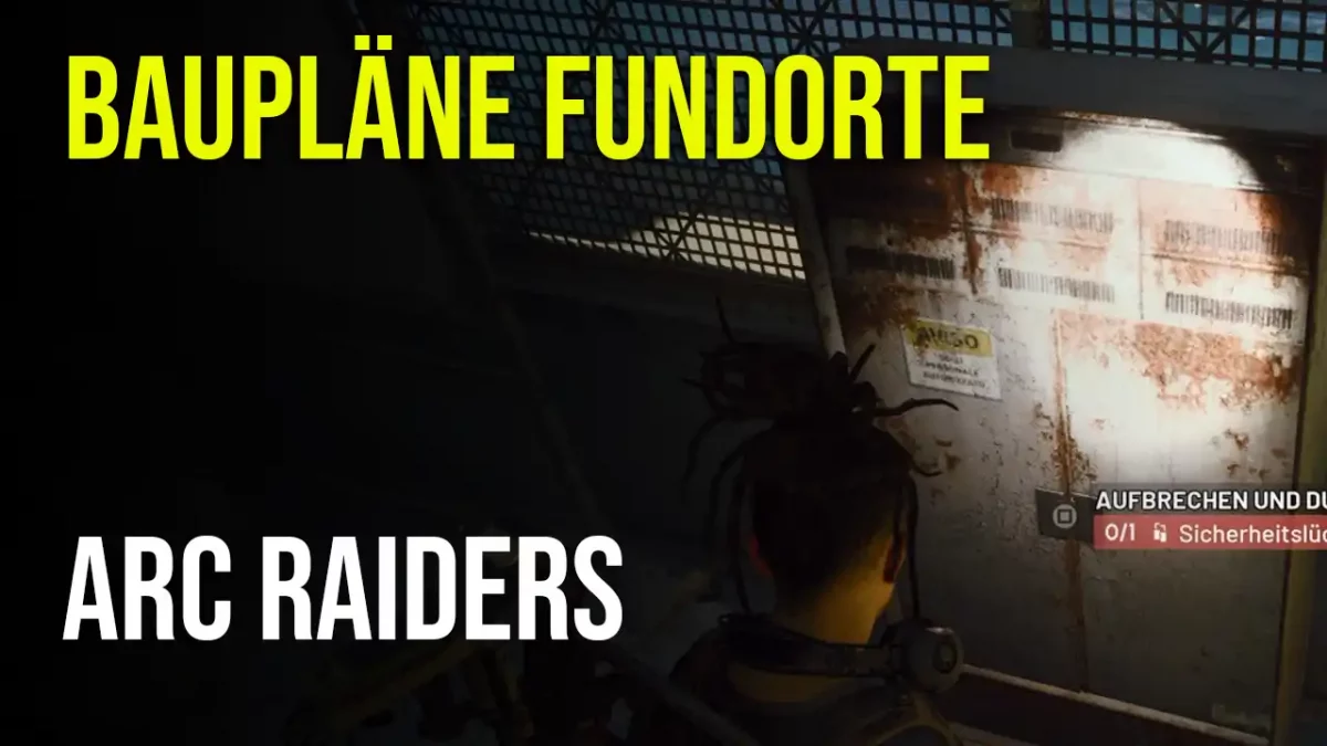 Arc Raiders Bauplände Fundorte