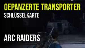 Arc Raiders Gepanzerte Transporter Quest