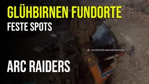 Die besten Glühbirnen Fundorte in ARC Raiders