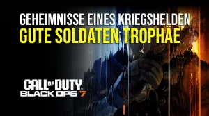 Black Ops 7 Gute Soldaten Trophäe - Geheimnisse eines Kriegshelden