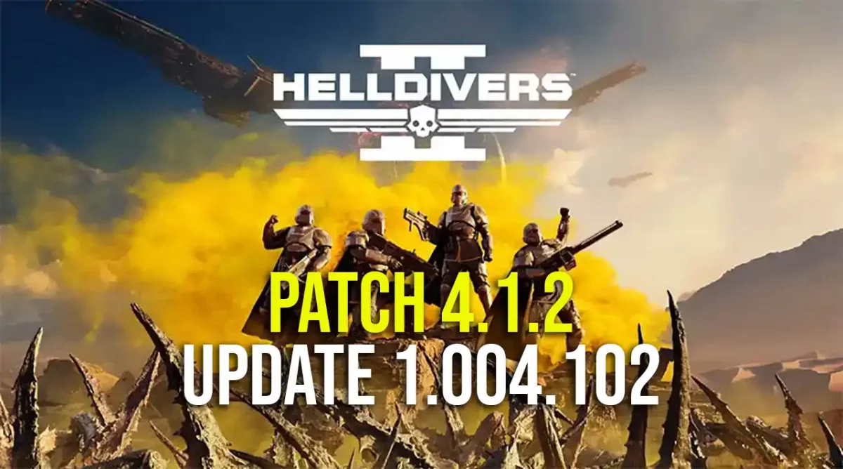 Helldivers 2 Patch 4.1.2 - Update 1.004.102