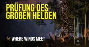 Where Winds Meet Prüfung des Großen Helden