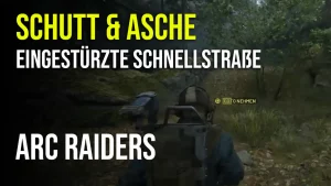 Schutt und Asche in Arc Raiders