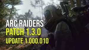ARC Raiders Update 1.000.010 - Patch 1.3.0 vom 20. November