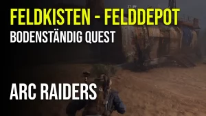 Feldkiste an Felddepot liefern quest