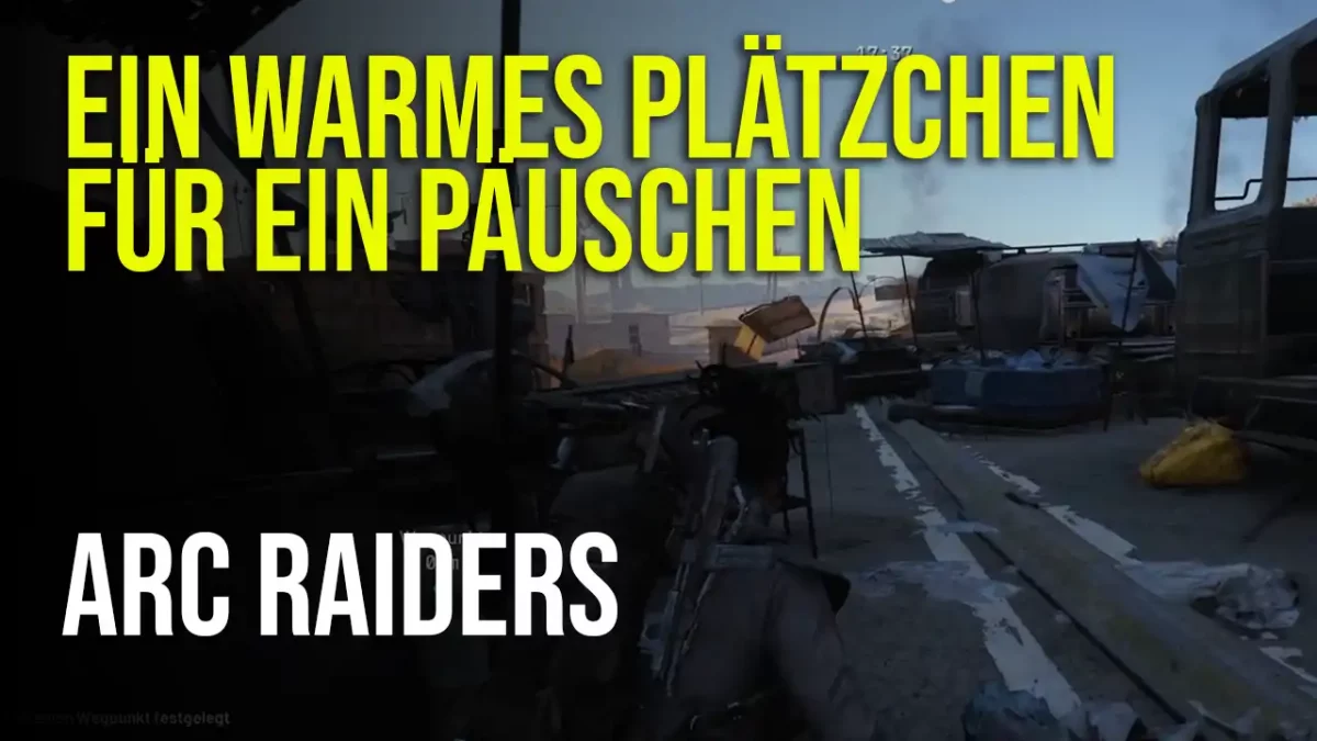 Ein warmes Plätzchen für ein Päuschen in ARC Raiders