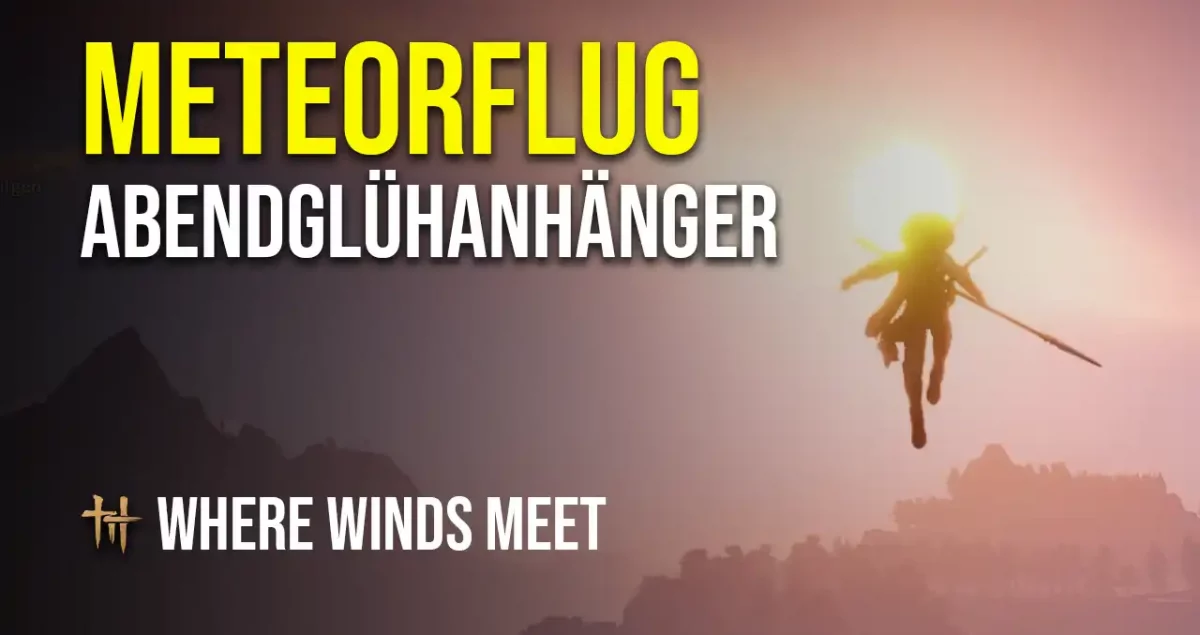 Where Winds Meet Abendglühanhänger und Meteorflug
