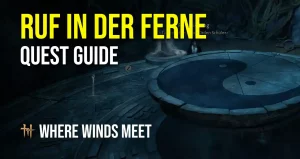 Where Winds Meet: Ruf in der Ferne Quest Guide - Yin-Yang Rätsel