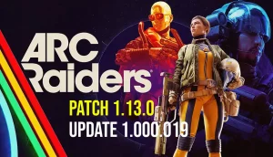 ARC Raiders Patch 1.13 - Update 1.000.019