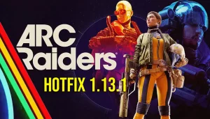 ARC Raiders Update 1.000.020 Hotfix 1.13.1