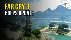 Far Cry 3 Classic Edition 60FPS Update