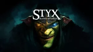 Styx: Blades of Greed Pre-Order Trailer
