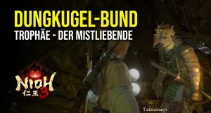 Nioh 3 Dungkugel-Bund Trophäe