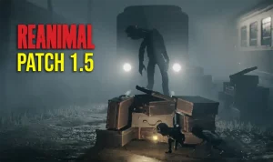 Reanimal Patch 1.5 Termin und Infos