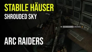 Stabile Häuser in ARC Raiders