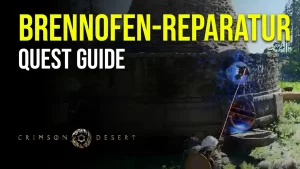 Brennofen-Reparatur in Crimson Desert