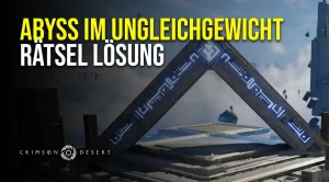 Abyss im Ungleichgewicht in Crimson Desert