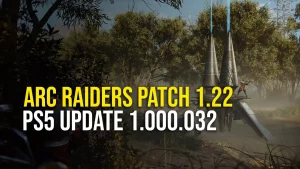 ARC Raiders Patch 1.22 PS5 Update 1.000.032