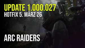 ARC Raiders Update 1.000.027 - Hotfix vom 5. März 2026