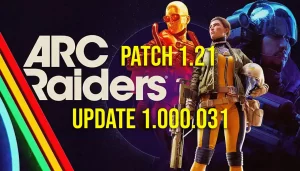 Arc Raiders Update 1.000.031 Patch 1.21