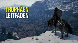 Crimson Desert Trophäen Guide