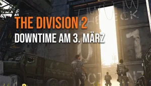 The Division 2: Serverwartung am 3. März