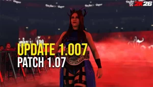 WWE 2K26 Update 1.007 - Patch Notes 1.07