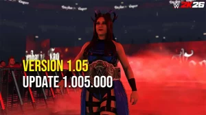 WWE 2K26 Version 1.05 - Update 1.005 Patch Notes