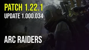 ARC Raiders Update 1.000.034 - Hotfix Patch 1.22.1