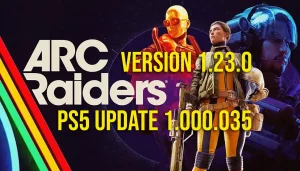ARC Raiders Version 1.23.0 - Update 1.000.035