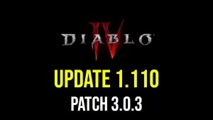 Diablo 4 Update 1.110 mit Patch 3.0.3 und zahlreichen Fehlerbehebungen