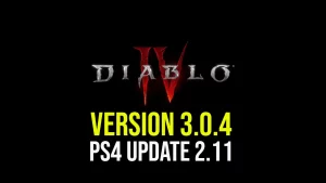 Diablo 4 Update 2.11 Patch Notes 3.0.4