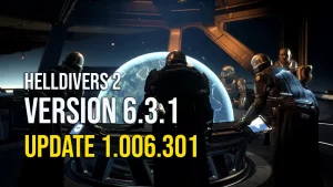 Helldivers 2 Version 6.3.1 - Update 1.006.301