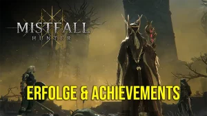 Mistfall Hunter Erfogle & Achievements Leitfaden