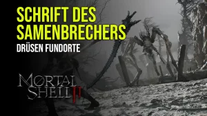 Mortal Shell 2 Schrift des Samenbrechers und Drüsen Fundorte