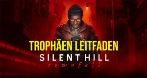 Silent Hill Townfall Trophäen-Leitfaden