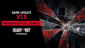 Ready or Not Update 1.001.008 Mission Editor Version 1.5