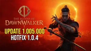 The Blood of Dawnwalker Update 1.005.000 – Hotfix 1.0.4