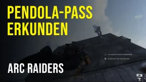 Den Pendola-Pass erkunden in ARC Raiders