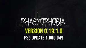 Phasmophobia Update 1.000.049 – Version 0.19.2.0